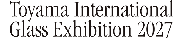 Toyama International Glass Exhibition 2027